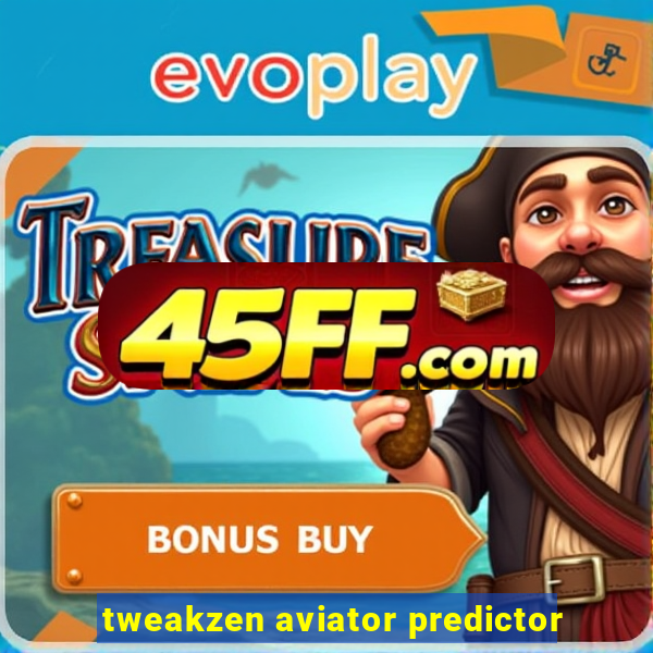 tweakzen aviator predictor